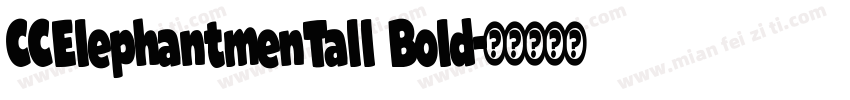 CCElephantmenTall Bold字体转换